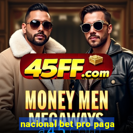 nacional bet pro paga